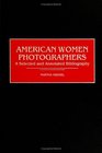 American Women Photographers A Selected and Annotated Bibliography