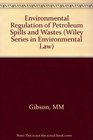 Environmental Regulation of Petroleum Spills and Wastes