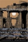 Down from Olympus  Archaeology and Philhellenism in Germany 17501970
