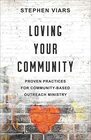 Loving Your Community Proven Practices for CommunityBased Outreach Ministry