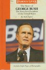 The Story of George Bush The FortyFirst President of the United States