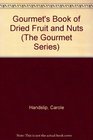 A Gourmet's Book of Dried Fruits and Nuts