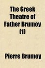 The Greek Theatre of Father Brumoy