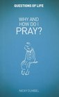 Why and How Do I Pray