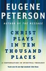 Christ Plays in Ten Thousand Places A Conversation in Spiritual Theology