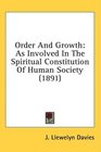 Order And Growth As Involved In The Spiritual Constitution Of Human Society