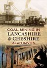 Coalmining in Lancashire  Cheshire