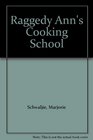 Raggedy Ann's Cooking School