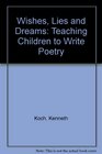 Wishes, Lies and Dreams: Teaching Children to Write Poetry