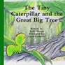 The Tiny Caterpillar and the Great Big Tree