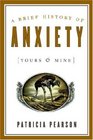 A Brief History of Anxiety