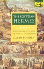 The Egyptian Hermes A Historical Approach to the Late Pagan Mind