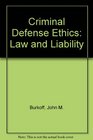 Criminal Defense Ethics Law and Liability