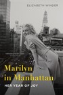 Marilyn in Manhattan Her Year of Joy