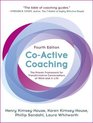 CoActive Coaching Fourth Edition The proven framework for transformative conversations at work and in life