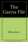 The Garcia File