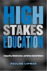 High Stakes Education Inequality Globalization and Urban School Reform