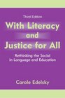 With Literacy and Justice for All Rethinking the Social in Language and Education