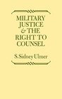 Military Justice and the Right to Counsel