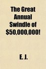 The Great Annual Swindle of 50000000