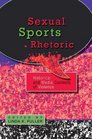 Sexual Sports Rhetoric Historical and Media Contexts of Violence