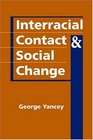 Interracial Contact and Social Change