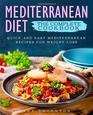 Mediterranean Diet The Complete Cookbook Quick And Easy Mediterranean Recipes For Weight Loss