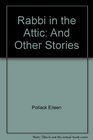 Rabbi in the Attic And Other Stories