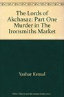 The Lords of Akchasaz Part One Murder in The Ironsmiths Market