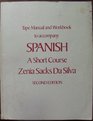 Tape Manual and Workbook to accompany Spanish A Short Course