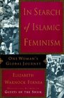 In Search of Islamic Feminism  One Woman's Global Journey
