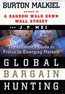 GLOBAL BARGAIN HUNTING  THE INVESTORS GUIDE TO PROFITS IN EMERGING MARKETS