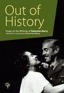 Out of History Essays on the Writings of Sebastian Barry
