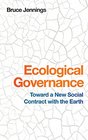 Ecological Governance Toward a New Social Contract with the Earth