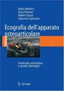 Ecografia dell'apparato osteoarticolare Anatomia semeiotica e quadri patologici