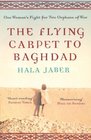 The Flying Carpet to Baghdad One Woman's Fight for Two Orphans of War
