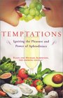 Temptations  Igniting the Pleasure and Power of Aphrodisiacs