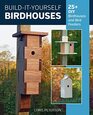 BuildItYourself Birdhouses 25 DIY Birdhouses and Bird Feeders