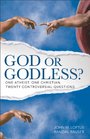 God or Godless One Atheist One Christian Twenty Controversial Questions