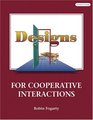 Designs for Cooperative Interactions