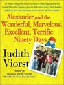 Alexander and the Wonderful Marvelous Excellent Terrific Ninety Days An Almost Completely Honest Account of What Happened to Our Family When Our Youngest  Came to Live with Us for Three Months