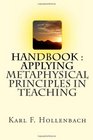 HANDBOOK Applying Metaphysical Principles In Teaching