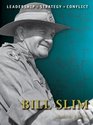 Bill Slim The background strategies tactics and battlefield experiences of the greatest commanders of history