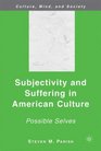 Subjectivity and Suffering in American Culture Possible Selves
