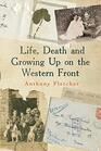 Life Death and Growing Up on the Western Front