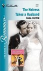 The Heiress Takes a Husband (The Wedding Legacy, Bk 2) (Silhouette Romance, No 1538)