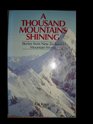 A Thousand Mountains Shining Stories from New Zealand's Mountain World