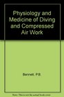 Physiology and Medicine of Diving and Compressed Air Work