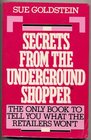 Secrets from the Underground Shopper The Only Book to Tell You What the Retailers Won't