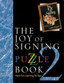 The Joy of Signing Puzzle Book 2